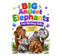 Big Ancient Elephants Pre-Writing Skills: Tracing Lines, Curves & Pencil Control Workbook for Toddlers | Ages 2+