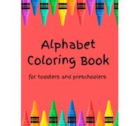 Big and Bold Alphabet Coloring book for toddlers and preschoolers: Alphabet Letters + animals, toys and more! Book and Coloring pages (Kids age 3-5)