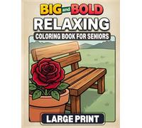 Big and Bold RELAXING Coloring Book for Seniors Large Print: 40 Easy High-Contrast Pages for Anxiety Relief & Calm Focus - Thick Lines for Low Vision, Limited Mobility and Stress Reduction