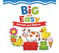 Big and Easy Animals and Objects: Relaxing and Fun Coloring Pages for Toddlers, Preschool and Kindergarten
