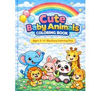Big and Easy Baby Animals Coloring Book for Toddlers Ages 2-4: Big and Easy Coloring Book with Simple Cute Animals for Toddlers Ages 2-4