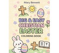 Big and Easy Christian Coloring Book: Bold and Simple Designs for Adults, Seniors and Kids Featuring Scripture, Crosses, Angels, Flowers, Nature and Many More - Stress Relief Through Faith