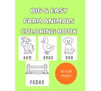 Big and Easy Farm Animals Coloring Book: 30 Fun Pages! Ages 2-4