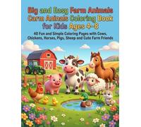 Big and Easy Farm Animals Coloring Book for Kids Ages 4-8: 40 Fun and Simple Coloring Pages with Cows, Chickens, Horses, Pigs, Sheep and Cute Farm Friends