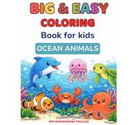 Big and Easy Ocean Animals Coloring Book for Kids Ages 3-6: Simple and Cute Sea Creatures Coloring Pages with Dolphin, Turtle, Octopus, Crab and More for Toddlers and Preschool Kids