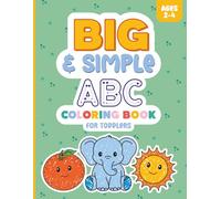 Big and Simple ABC Coloring Book for Toddlers ages 2-4: Easy Letter Tracing with Words and Pictures to Color and Learn
