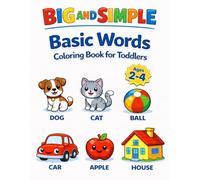 Big and Simple Basic Words Coloring Book for Toddlers | Ages 2-4: Big, Simple Pictures for Littles to Learn Everyday Words - Learning and Fun!