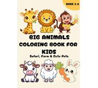 Big Animals Coloring Book for Kids: Safari, Farm & Cute Pets