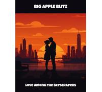 Big Apple Blitz: Love Among The Skyscrapers