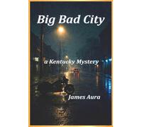 Big Bad City: a Kentucky Mystery
