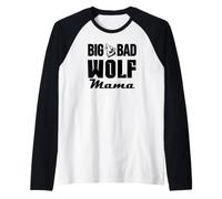 Big & Bad Wolf Mama Funny Wolf Dog Mom Bad Mama Wolf Costume Maglia con Maniche Raglan