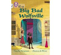 Big Bad Wolfsville: Band 10+/White Plus