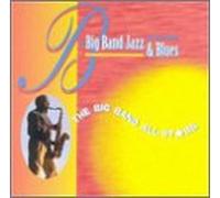 Big Band All-Stars - Big Band Jazz & Blues