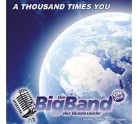 Big Band der Bundeswehr - A Thousand Times You