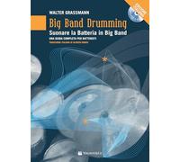 Big band drumming. Suonare la batteria in big band. Una guida completa per batteristi. Con 2 CD-Audio