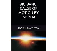 BIG BANG. CAUSE OF MOTION BY INERTIA