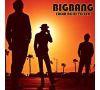 BIG BANG - FROM ACID TO ZEN