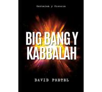 Big Bang Y Kabbalah: Ciencia y Espiritualidad