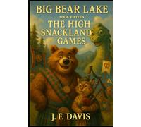 BIG BEAR LAKE: Book Fifteen: The High Snackland Games