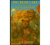 BIG BEAR LAKE: Book Fourteen: Mount Snackmore