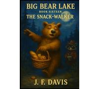 BIG BEAR LAKE: Book Sixteen: The Snack-Walker