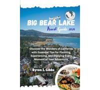 Big Bear Lake Travel Guide 2026: Discover the Wonders of California with Essential Tips for Planning, Experiencing, and Enjoying Every Moment of Your Adventure.