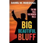 Big Beautiful Bluff: The Big Talk. The Broken Bills.