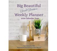 Big Beautiful Small Business Weekly Planner: Full Color for tracking income, expenses, appointments, and goals!