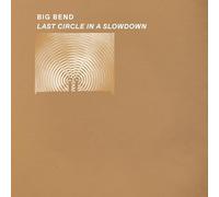 Big Bend - Last Circle in a Slowdown (Clear Vinyl)