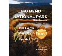 BIG BEND NATIONAL PARK TRAVEL GUIDE 2026
