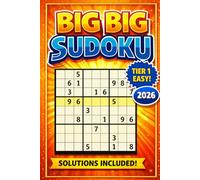 Big Big Sudoku 2026: Tier 1 - Easy: Large print for adults, 2 grids/page. Solutions included. Sudoku Explorer rating 1.0-2.9 (EASY). All puzzles verified, solvable with a single solution.