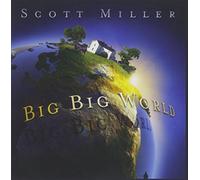 Big Big World by Scott Miller