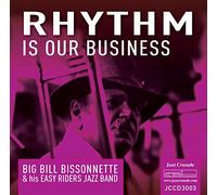 Big Bill Bissonnette - Rhythm Is Our Business Big Bill Bissonne
