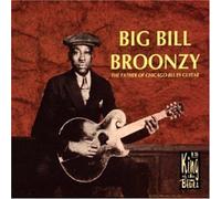 Big Bill Broonzy - King of the Blues 15 the Fathe