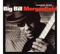Big Bill Morganfield - Ramblin' Mind by Big Bill Morganfield (2001) Audio CD