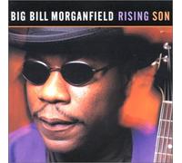 Big Bill Morganfield - Rising Son