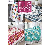 Big Block Quilts: 10 Projects With Big Impact