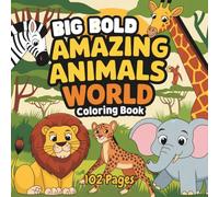 BIG BOLD AMAZING ANIMALS WORLD COLORING BOOK: 102 Pages