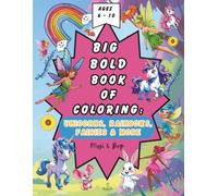 Big Bold Book for Coloring: Unicorns, Rainbows, Fairies & more for girls who believe in magic: 50 unique illustrations to color to spark creativity, ... for girls ages 6-10 who are magical thinkers!