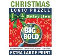 Big & Bold Christmas Logic Puzzles - Medium Difficulty: 140 Festive Logic Challenges for Adults - Large Print 30pt Numbers, Easy-on-the-Eyes Grids, Relaxing Winter Brain Games with Solutions
