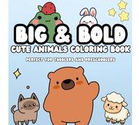 BIG & BOLD: Cute Animals Coloring Book: Perfect for Toddlers & Preschoolers Ages 2-5