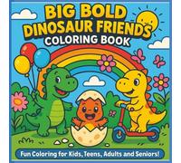 Big Bold Dinosaur Friends Coloring Book: Easy, Simple, and Large Bold Print Coloring Pages with Cute Dinosaurs in Fun, Cozy, and Peaceful Settings - Stress-Free Creativity for Ages 5 and Up.