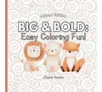 Big & Bold: Easy Coloring Fun!: Fun and Simple Animal Coloring Pages for Young Kids