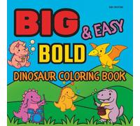 Big Bold & Easy Dinosaur Activity Book: 57 Coloring Pages + Simple Word Searches & Mazes for Kids Ages 4-10