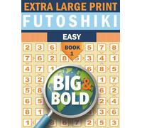 Big & Bold Easy Futoshiki Book 1 - Large Print Logic Puzzles for Adults | 140 Relaxing Brain Games: Simple Logic Number Puzzles for Beginners, Adults & Seniors | Extra-Large Print with Full Solutions