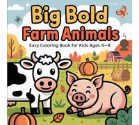 Big Bold Farm Animals Coloring Book for Kids Ages 4-8: Easy Coloring Pages with Cute Cows, Pigs, Sheep and More: Easy Big Bold Pictures with English ... • Perfect for Homeschool and Learning Fun