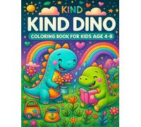 Big, Bold & Kind Dino Coloring & Activity Book for Kids Ages 4-8: Friendly Dinosaurs Teach Kindness, Good Manners & Fun with Mazes, Color by Numbers ... with Friendly Dinosaurs Doing Good Deeds