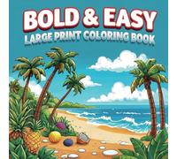 Big & Bold large print coloring book: Simple and Relaxing coloring pages for Stress-Free