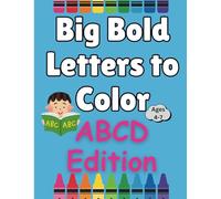 Big Bold Letters to Color: ABCD Edition: Eye-catching letters and delightful illustrations for Your Kid Ages 4-7