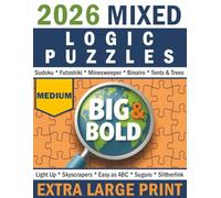 Big & Bold Mixed Logic Puzzles - Medium: Extra Large Print (140 Puzzles): Engaging brain-boosting puzzles in large print - clear grids, bold numbers, and balanced challenge for daily solving.